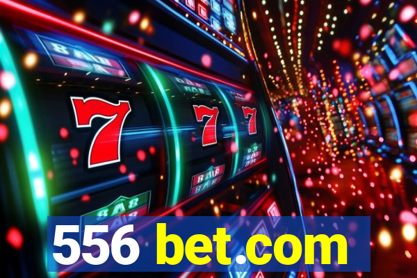 556 bet.com